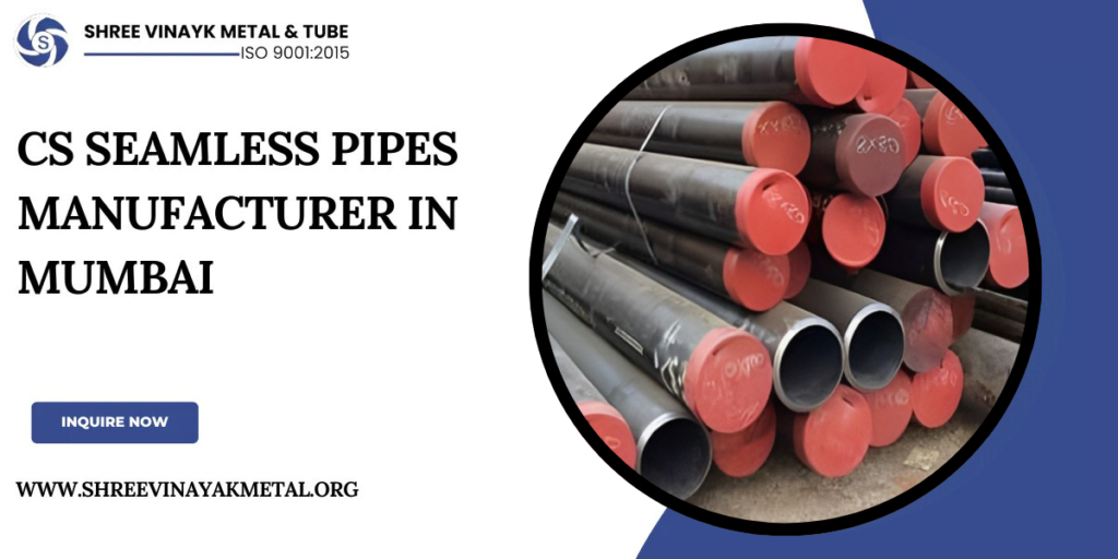 CS Seamless Pipes Manufacturer in Mumbai