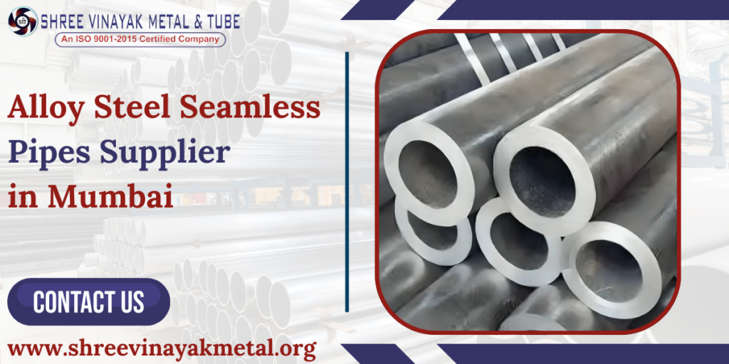 Alloy Steel Seamless Pipes Supplier in Mumbai