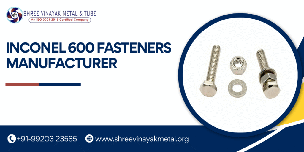 Inconel 600 Fasteners Manufacturer